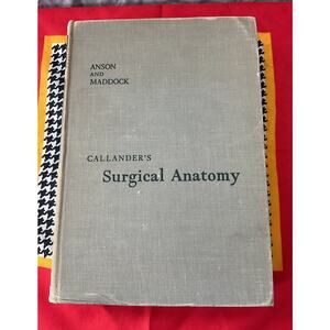 1958 Callander's Surgical Anatomy 4Th Edition Anson and Maddock